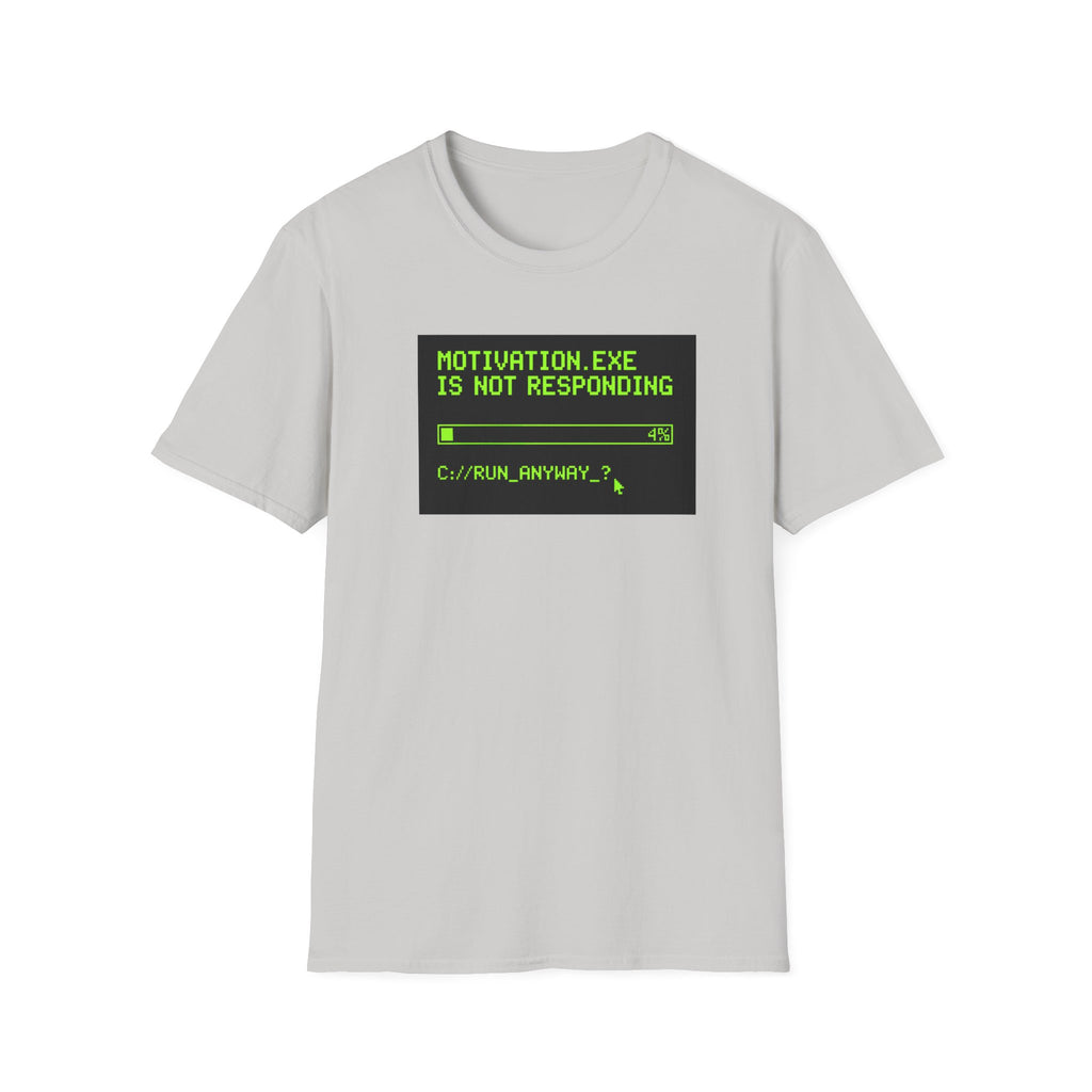 Motivation Not Responding T-Shirt