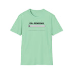 PR Pending T-Shirt