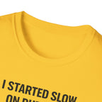 Slow On Purpose T-Shirt