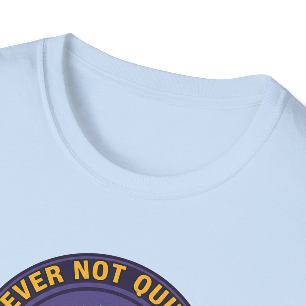 Never Not Quitting T-Shirt