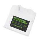 Motivation Not Responding T-Shirt