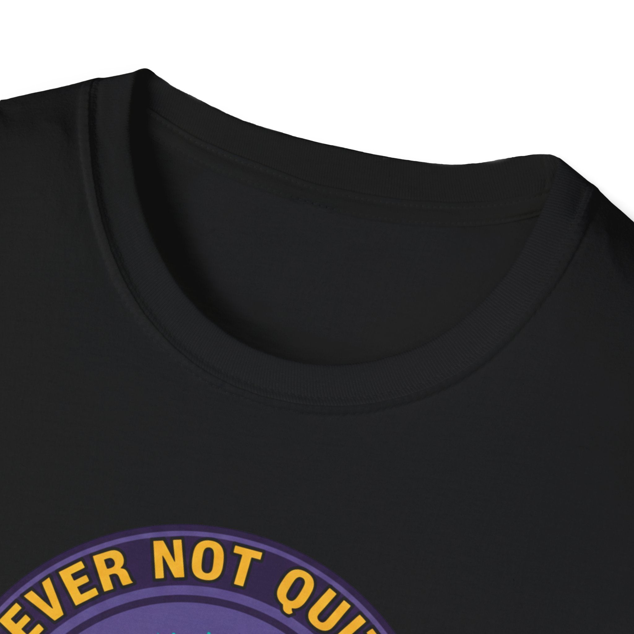 Never Not Quitting T-Shirt