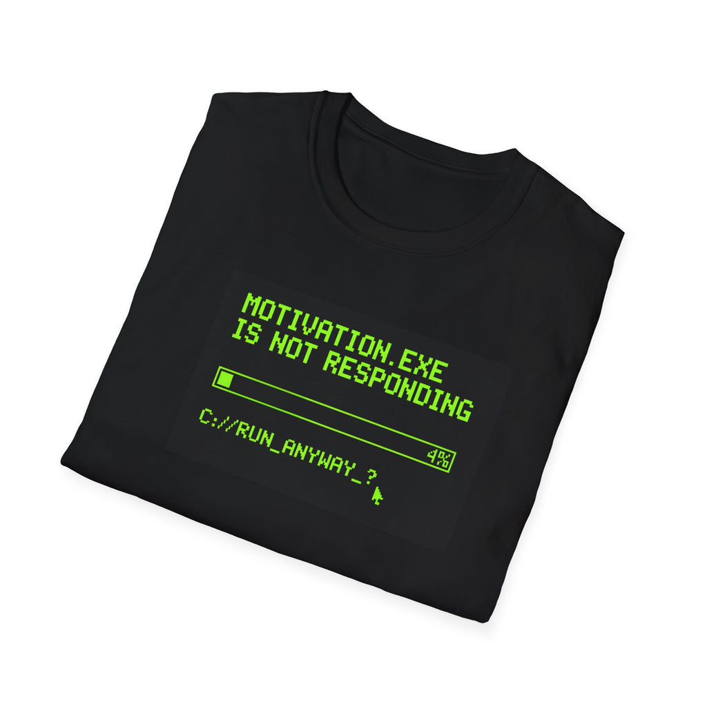 Motivation Not Responding T-Shirt