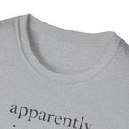 Apparently I Run Now T-Shirt