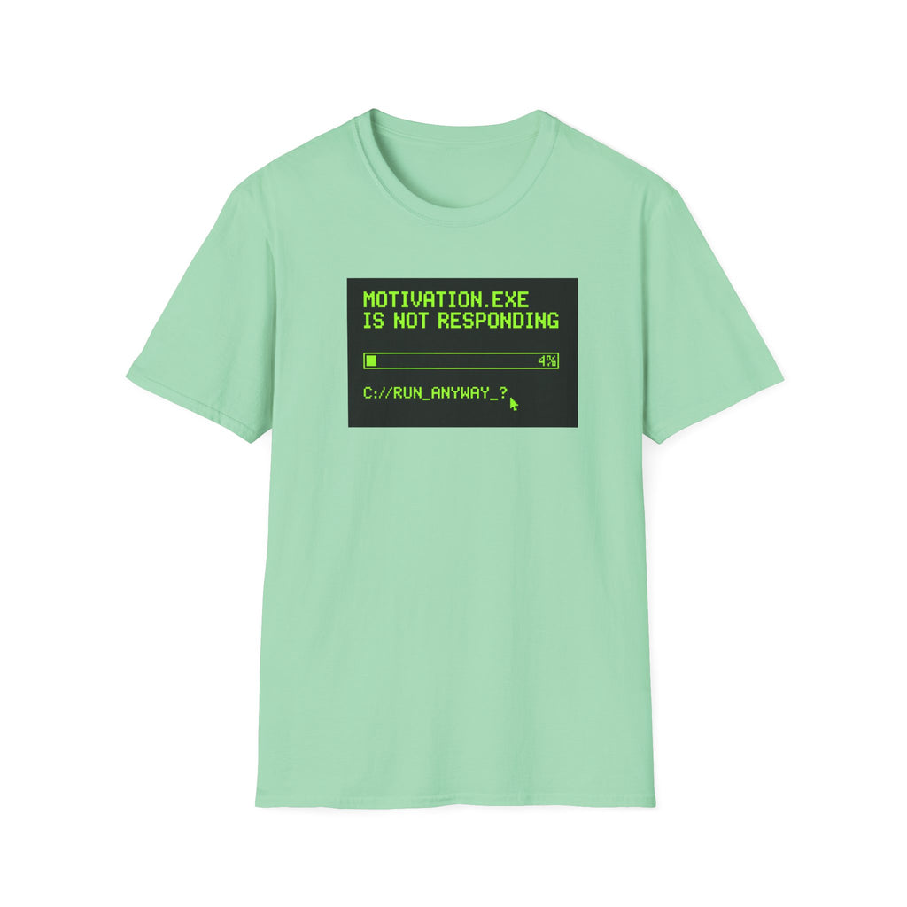 Motivation Not Responding T-Shirt