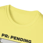 PR Pending T-Shirt