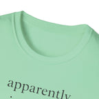Apparently I Run Now T-Shirt