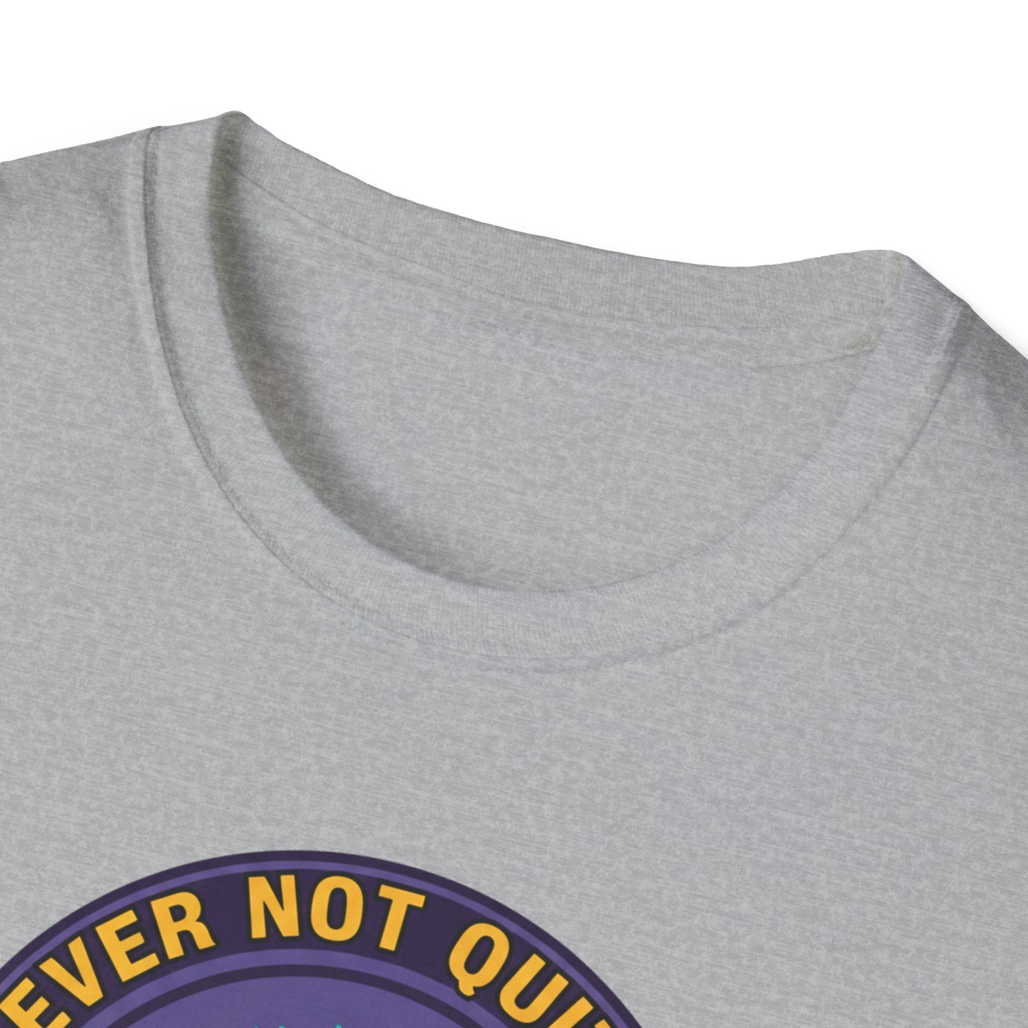 Never Not Quitting T-Shirt