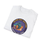 Never Not Quitting T-Shirt