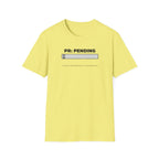 PR Pending T-Shirt