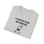 Slow On Purpose T-Shirt