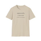 Apparently I Run Now T-Shirt