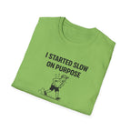 Slow On Purpose T-Shirt