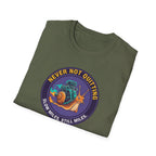 Never Not Quitting T-Shirt