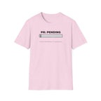 PR Pending T-Shirt