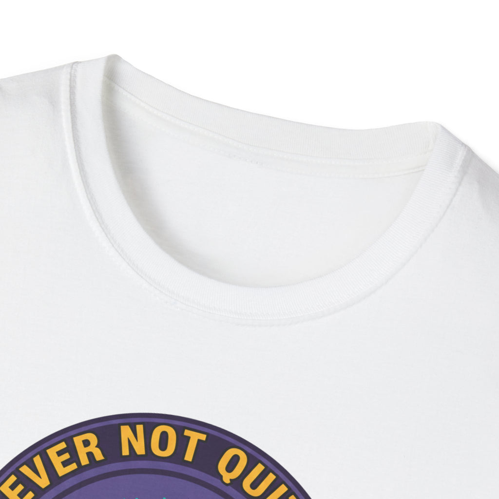 Never Not Quitting T-Shirt