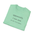 Apparently I Run Now T-Shirt