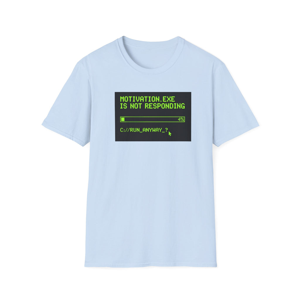 Motivation Not Responding T-Shirt