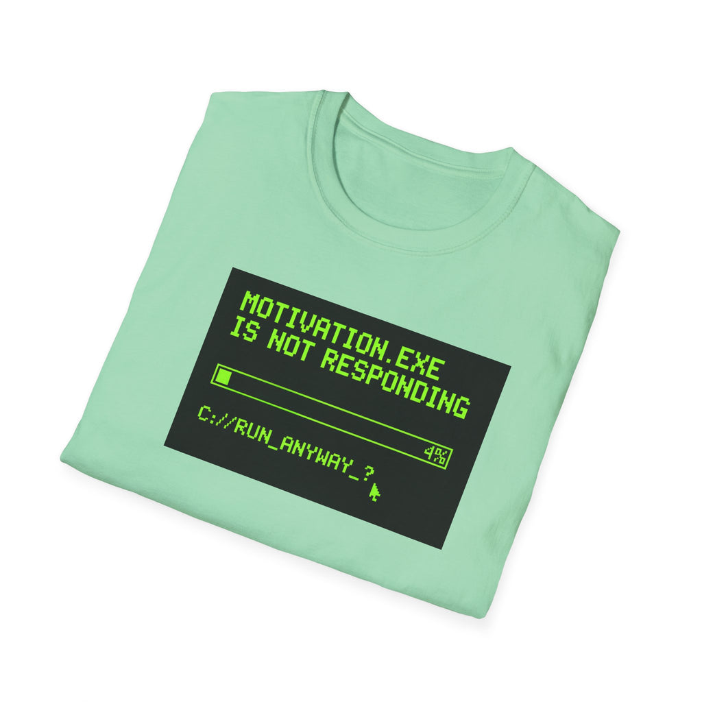 Motivation Not Responding T-Shirt