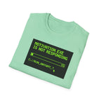 Motivation Not Responding T-Shirt