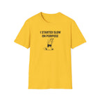 Slow On Purpose T-Shirt