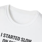 Slow On Purpose T-Shirt