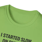 Slow On Purpose T-Shirt