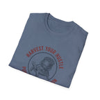 Harvest Your Hustle T-Shirt