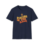 Staying Back T-Shirt