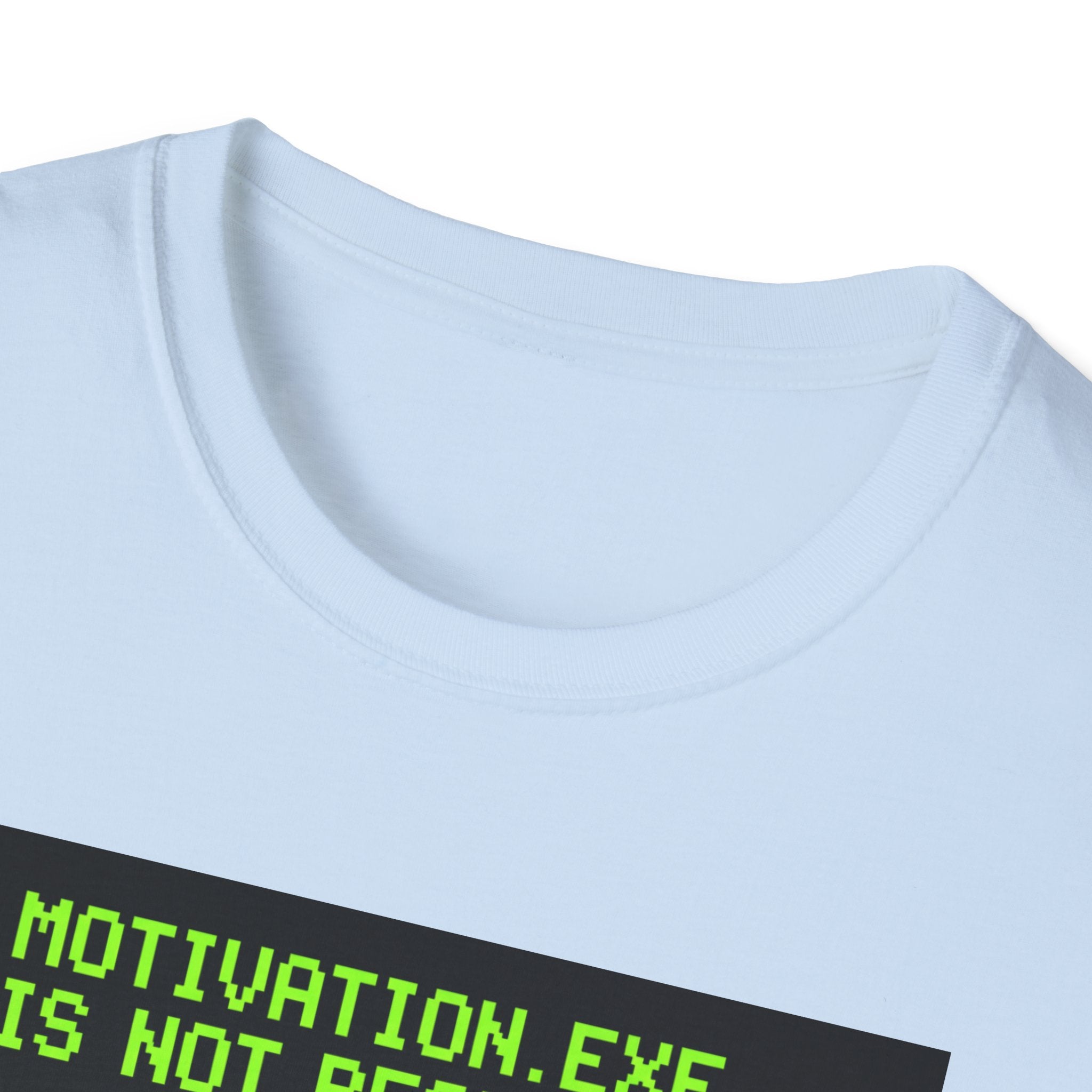 Motivation Not Responding T-Shirt
