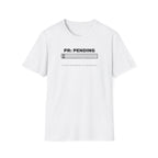 PR Pending T-Shirt
