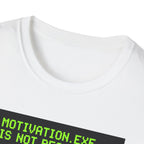 Motivation Not Responding T-Shirt