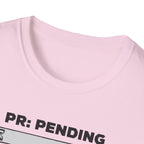 PR Pending T-Shirt