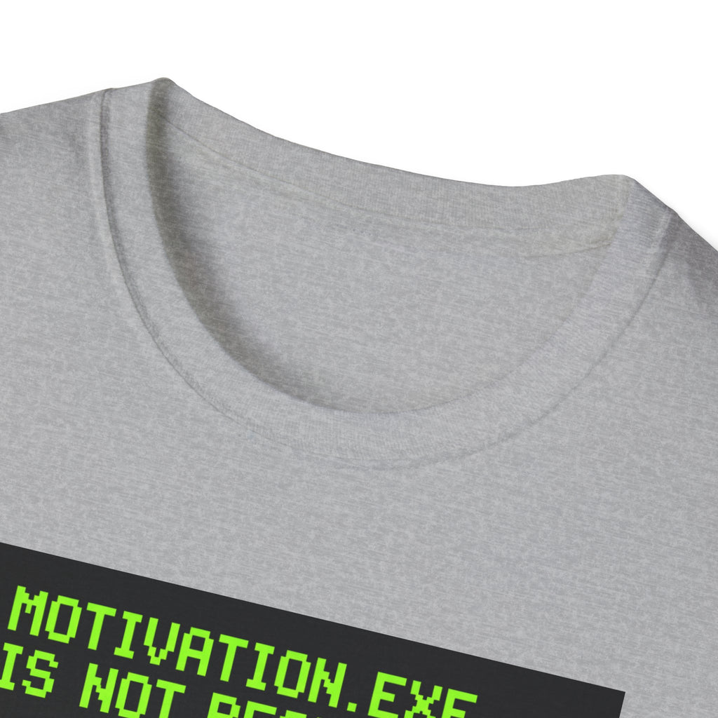 Motivation Not Responding T-Shirt