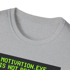 Motivation Not Responding T-Shirt