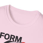 Form Follows Fatigue T-Shirt