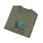 Still Loading T-Shirt