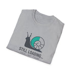 Still Loading T-Shirt