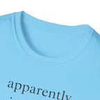 Apparently I Run Now T-Shirt
