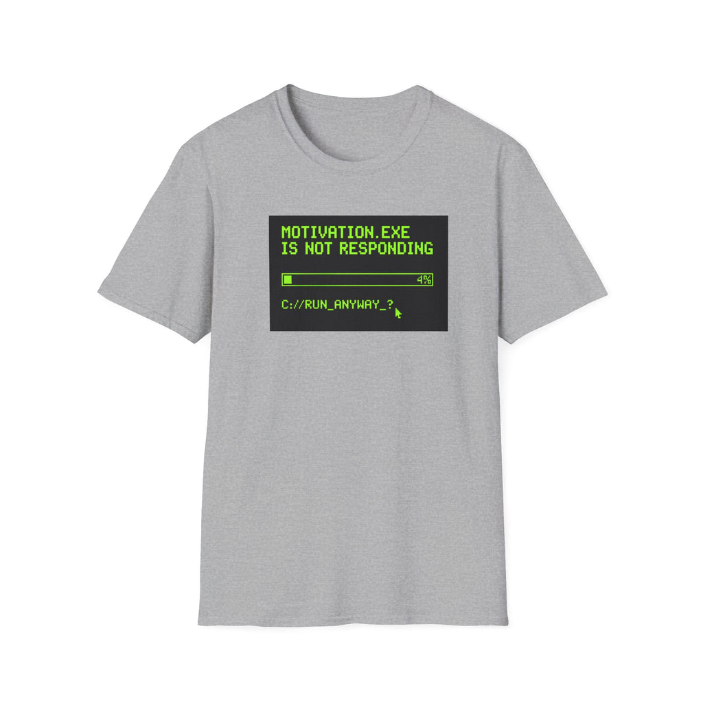 Motivation Not Responding T-Shirt
