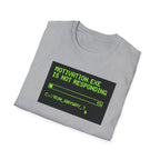 Motivation Not Responding T-Shirt