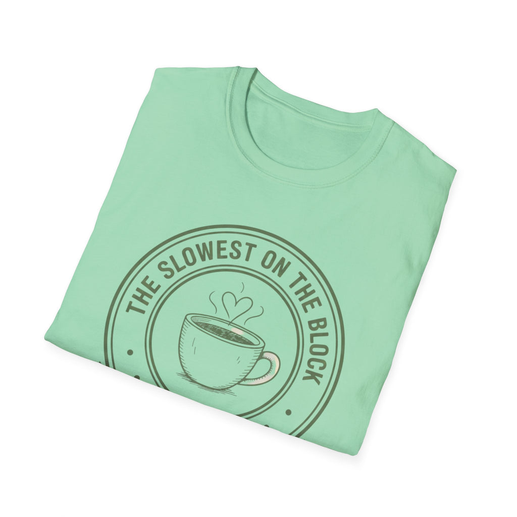 Slowest On the Block T-Shirt