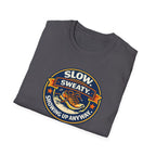 Slow And Sweaty T-Shirt